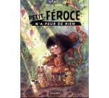 PETIT-FEROCE N-A PEUR DE RIEN