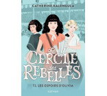 LE CERCLE DES REBELLES T2 : LES ESPOIRS D-OLIVIA