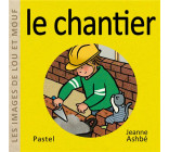 LES IMAGES DE LOU ET MOUF - LE CHANTIER