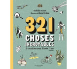 321 CHOSES INCROYABLES - A CONNAITRE AVANT D-AVOIR 13 ANS