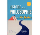 HISTOIRE DE LA PHILOSOPHIE EN 50 FICHES