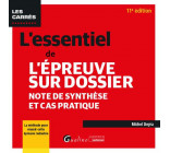 L-ESSENTIEL DE L-EPREUVE SUR DOSSIER - NOTE DE SYNTHESE ET CAS PRATIQUE. LA METHODE POUR REUSSIR CET