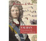 VAUBAN - L-INVENTEUR DE LA FRANCE MODERNE