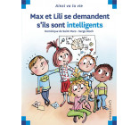 MAX ET LILI SE DEMANDENT S ILS SONT INTELLIGENTS