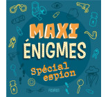 MAXI ENIGMES - SPECIAL ESPION