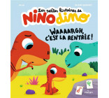 LES PETITES HISTOIRES DE NINO DINO - WAAAARGH, C-EST LA RENTREE !