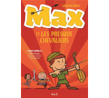 MAX ET LES PRESQUE CHEVALIERS