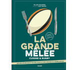 LA GRANDE MELEE - CUISINE & RUGBY