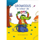 GROMODUS, VOLEUR DE MOTS