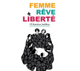 FEMME, REVE, LIBERTE - 12 HISTOIRES INEDITES
