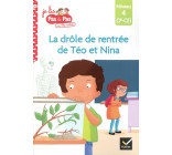 JE LIS PAS A PAS - T22 - TEO ET NINA CP CE1 NIVEAU 4 - LA DROLE DE RENTREE DE TEO ET NINA