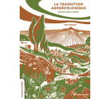 LA TRANSITION AGROECOLOGIQUE - QU-EST-CE QU-ON ATTEND ?