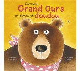 COMMENT GRAND OURS EST DEVENU UN DOUDOU