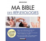 MA BIBLE DE LA REFLEXOLOGIE SANTE - TOUTES LES TECHNIQUES : REFLEXO PLANTAIRE, PALMAIRE, DIEN CHAN,