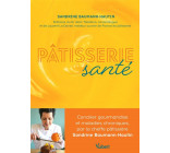 PATISSERIE SANTE - CONCILIER GOURMANDISE ET MALADIES CHRONIQUES, PAR LA CHEFFE PATISSIERE SANDRINE B