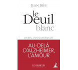 LE DEUIL BLANC - JOURNAL D-UN ACCOMPAGNANT