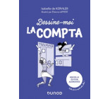 DESSINE-MOI LA COMPTA - 2E ED. - FAITES DE LA COMPTA VOTRE ALLIEE !