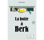 LA BOITE A BERK