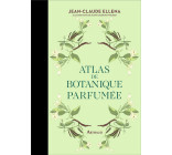 ATLAS DE BOTANIQUE PARFUMEE - VOL01