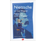 LE CAS WAGNER - NIETZSCHE CONTRE WAGNER