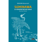 SUMINAWA, LE CHARPENTIER DES DIEUX