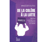 DE LA COLERE A LA LUTTE - MANIFESTE : MILITER CONTRE LES VIOLENCES DE GENRE