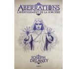 ABERRATIONS, TOME 02 - L-AVERTISSEMENT DE LA SORCIERE