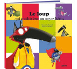 LE LOUP QUI VOULAIT ETRE UN SUPER-HEROS