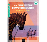 MA PREMIERE MYTHOLOGIE - T04 - MA PREMIERE MYTHOLOGIE - LE CHEVAL DE TROIE CP/CE1 6/7 ANS