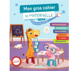 MON GROS CAHIER DE MATERNELLE - PLUS DE 120 ACTIVITES COMME A L-ECOLE POUR S-ENTRAINER ET PROGRESSER