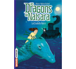 LES DRAGONS DE NALSARA, TOME 09 - LA CITADELLE NOIRE