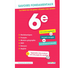 SAVOIRS FONDAMENTAUX - 6E - TOUTES LES MATIERES - LE TOUT-EN-UN POUR REUSSIR SON ANNEE !