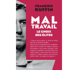 MAL-TRAVAIL - LE CHOIX DES ELITES