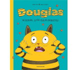 DOUGLAS, AU SECOURS, JE N-AI PLUS DE CROQUETTES !