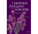 L-HERBIER MAGIQUE DE LA SORCIERE - INCANTATIONS & RITUELS
