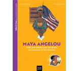 CELLES ET CEUX QUI ONT TRANSFORME LE MONDE - MAYA ANGELOU