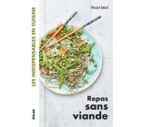 REPAS SANS VIANDE - LES INDISPENSABLES EN CUISINE