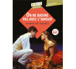 BIBLIOLYCEE - ON NE BADINE PAS AVEC L-AMOUR, ALFRED DE MUSSET