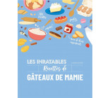 LES INRATABLES : RECETTES DE GATEAUX DE MAMIE