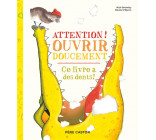 Attention ! Ouvrir doucement