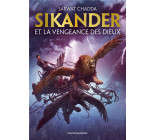 LES AVENTURES DE SIKANDER AZIZ, TOME 01 - SIKANDER ET LA VENGEANCE DES DIEUX