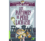 LES AVENTURES FANTASTIQUES DE SACRE-COEUR - LES FANTOMES DU PERE LACHAISE