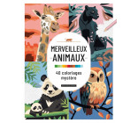 MERVEILLEUX ANIMAUX - 40 COLORIAGES MYSTERE