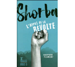 SHORBA, L-APPEL DE LA REVOLTE