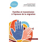 Familles et transmission à l'épreuve de la migration