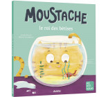 MOUSTACHE, LE ROI DES BETISES