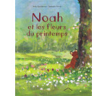 NOAH ET LES FLEURS DU PRINTEMPS