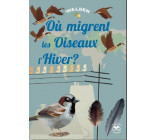 OU MIGRENT LES OISEAUX L-HIVER ?