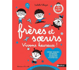 Frères et soeurs vivons heureux !