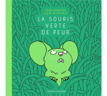 LA SOURIS VERTE DE PEUR